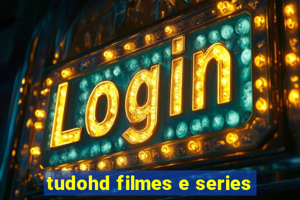 tudohd filmes e series